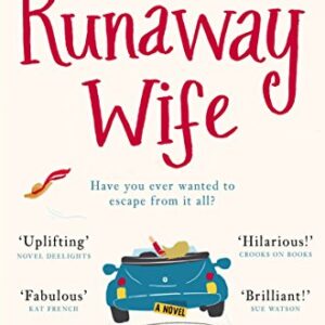 The Runaway Wife: A laugh out loud feel good novel about second chances