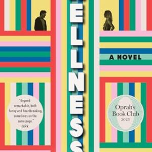 Wellness: A Novel (Oprah’s Book Club)