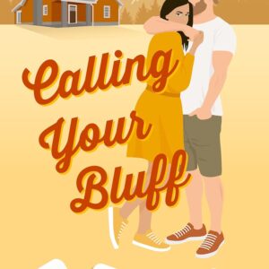Calling Your Bluff: An Enemies to Lovers Romantic Comedy (Betting on Love Book 3)