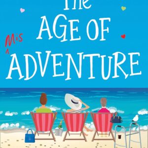 The Age of Misadventure: The most uplifting feel good book you’ll read this year!