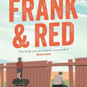 Frank and Red: The ‘warm-hearted, weepy, riotously funny, feel-good’ story of an unlikely friendship.