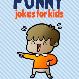Funny Jokes for Kids: 100 Hilarious Jokes