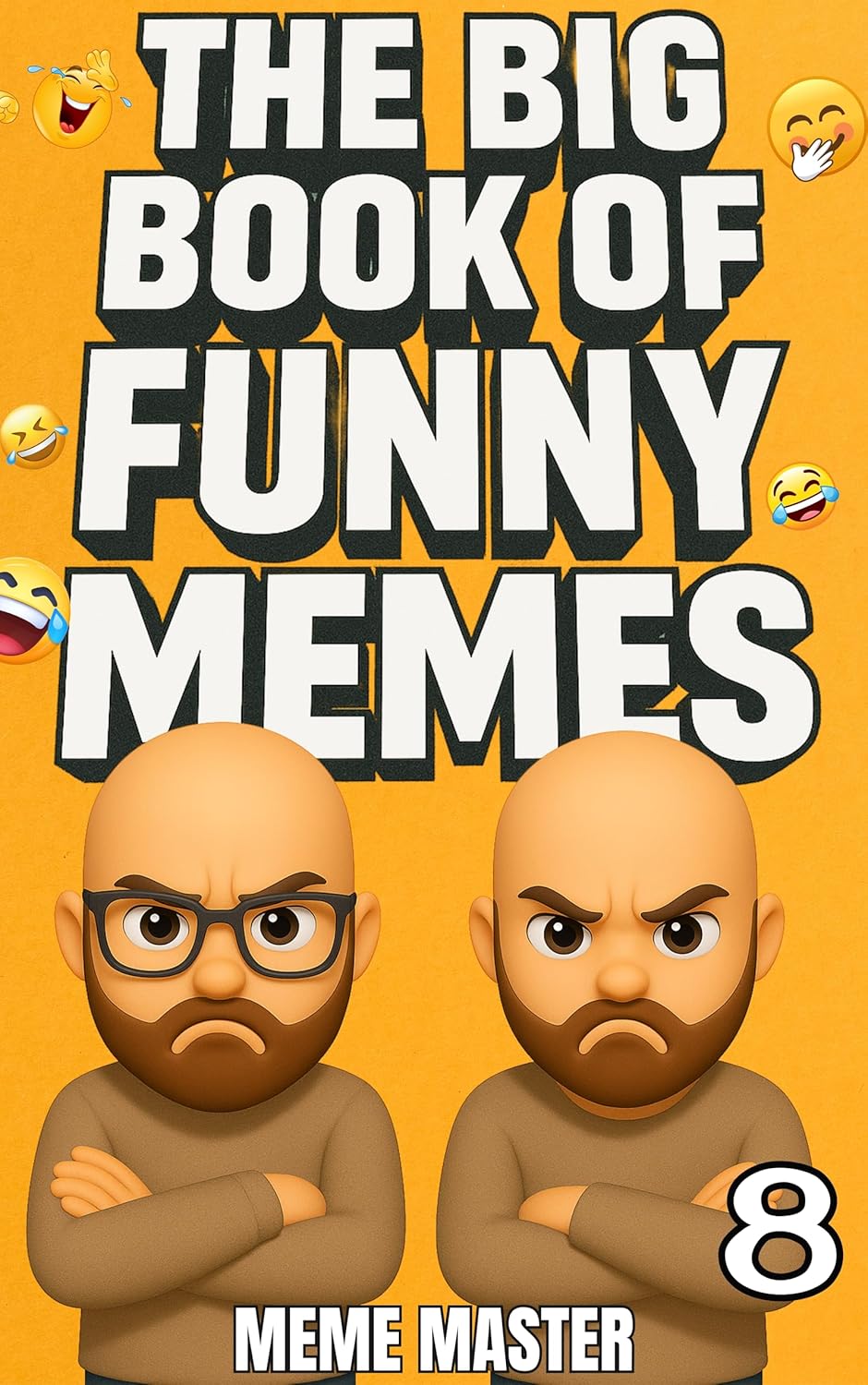 The Big Book of Funny Memes 8 (Funny Dank Memes To Relate To)