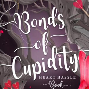 Bonds of Cupidity (Heart Hassle Book 2)