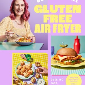 Gluten Free Air Fryer: Over 100 Fast, Simple, Delicious Recipes