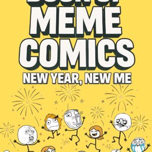 The Big Book of Meme Comics 7: New Year, New Me (Collection of Funny Comics)