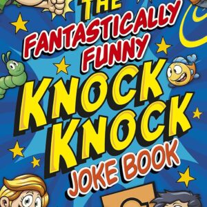 The Fantastically Funny Knock Knock Joke Book