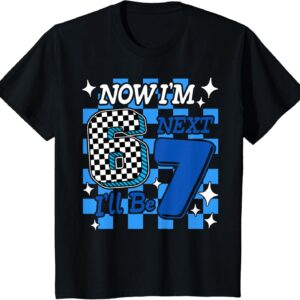 Kids Blue Checker Now I’m 6 I’ll Be 7 Funny 6 7 6th Birthday Boy T-Shirt