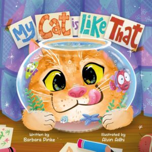 My Cat is Like That – A Funny And Heartwarming Rhyming Picture Book For Kids: Best Friends Are Real, So Are Furry Pets (Purrific Tales 1)
